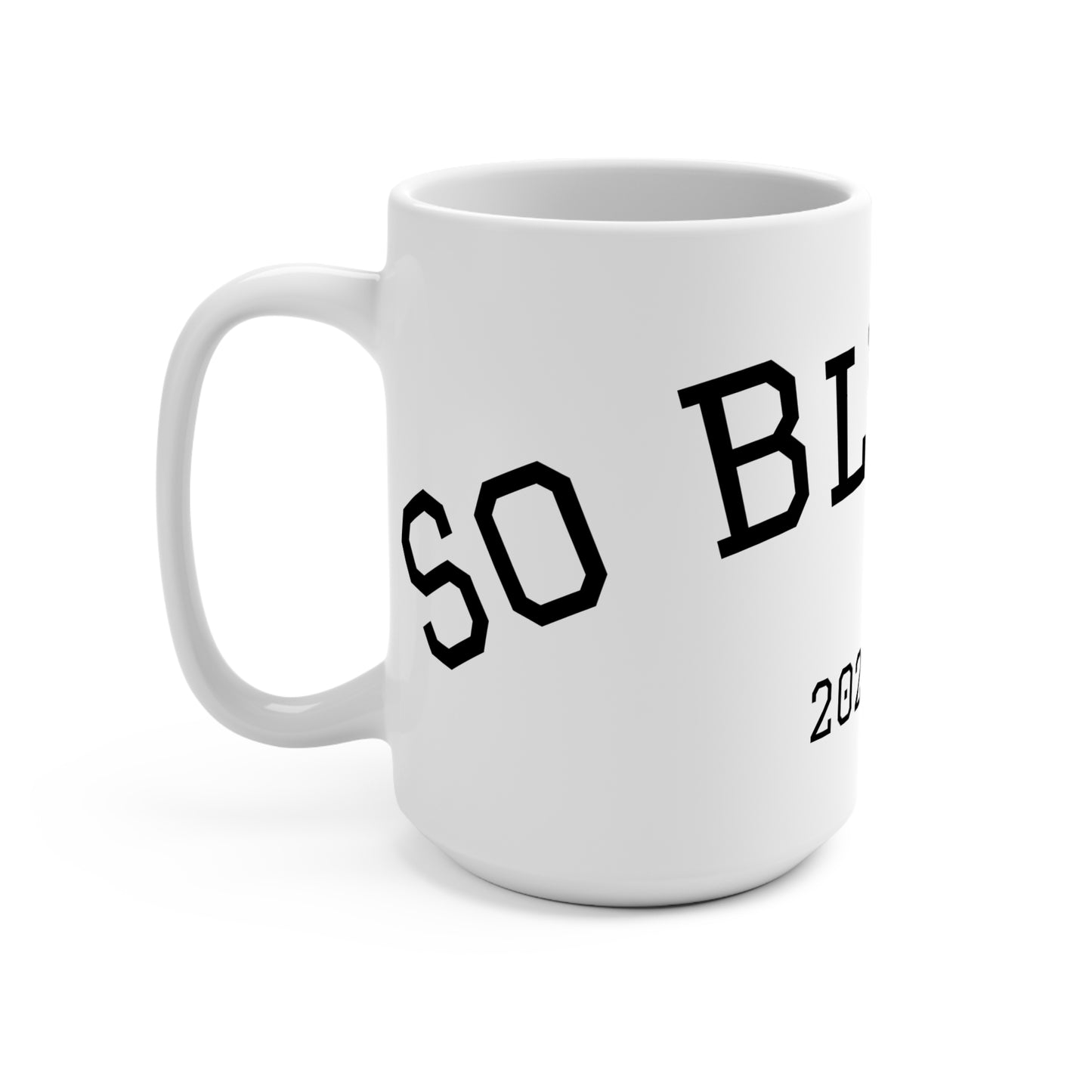 Blessed Coffee Mug, Inspirational Mug, 15oz Mug, Gift for Coffee Lovers, Motivational Drinkware, 2025 Blessing Mug