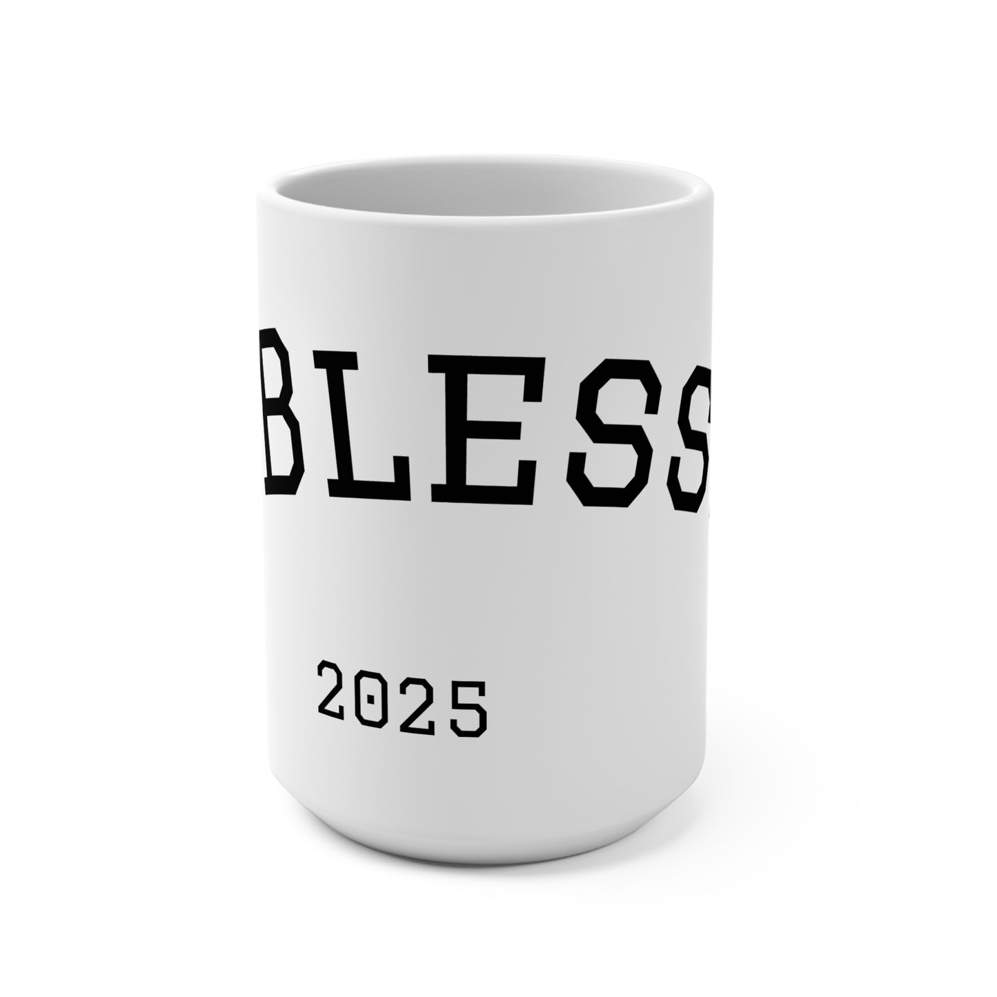 Blessed Coffee Mug, Inspirational Mug, 15oz Mug, Gift for Coffee Lovers, Motivational Drinkware, 2025 Blessing Mug
